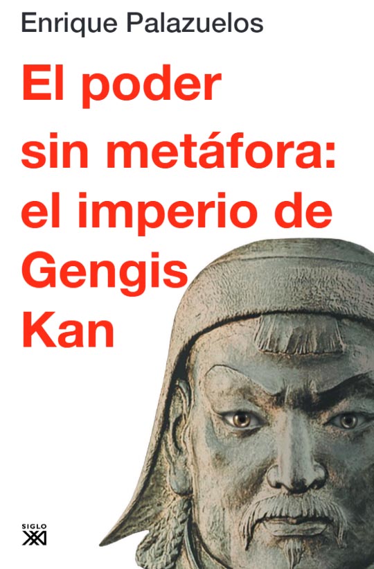 Portada: EL PODER SIN METÁFORA: EL IMPERIO DE GENGIS