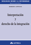 Portada: INTERPRETACION Y DERECHO DE LA INTEGRACION