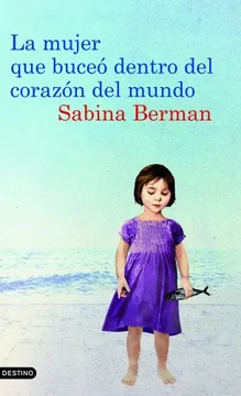 Portada: LA MUJER QUE BUCEO DENTRO DEL CORAZON DEL MUNDO