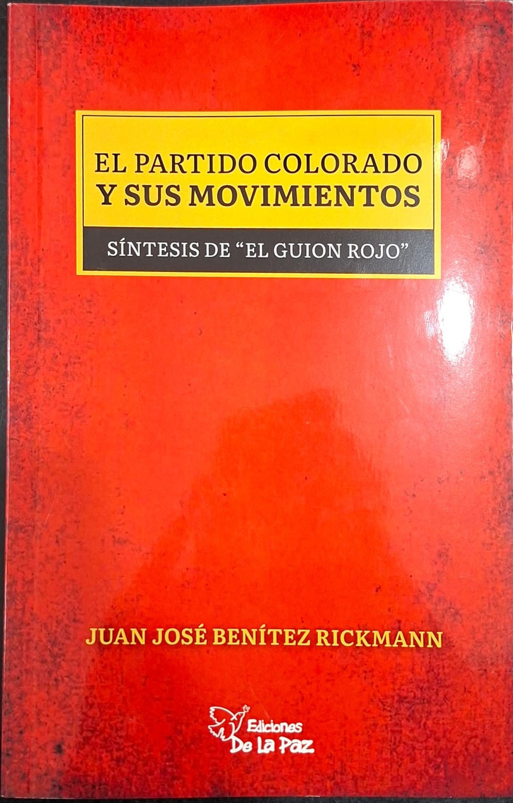 Portada: EL PARTIDO COLORADO Y SUS MOVIMIENTOS , SINTESIS DE "EL GUION  ROJO"