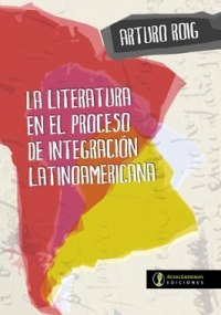 Portada: LA LITERATURA EN EL PROCESO DE INTEGRACION LATINOAMERICANO