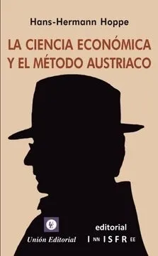 Portada: LA CIENCIA ECONNOMICA Y EL METODO AUSTRIACO