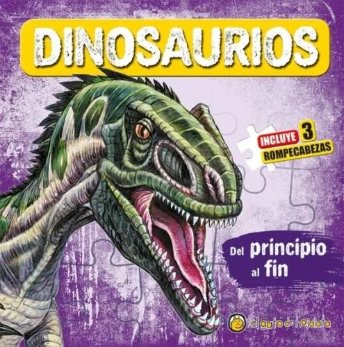 Portada: DINOSAURIOS - DEL PRINCIPIO AL FIN - INCLUYE 3 ROMPECABEZAS