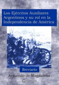 Portada: Los ejércitos auxiliares argentinos en la independencia