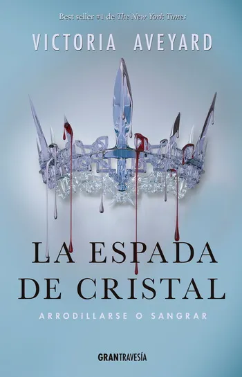 Portada: LA ESPADA DE CRISTAL - ARRODILLARSE O SANGRAR