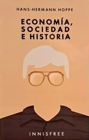 Portada: ECONOMIA, SOCIEDAD E HISTORIA - HANS - HERMANN HOPPE