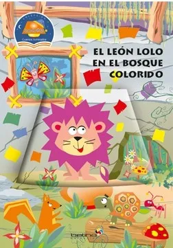 Portada: EL LEON LOLO EN EL BOSQUE COLORIDO - LUCECITAS