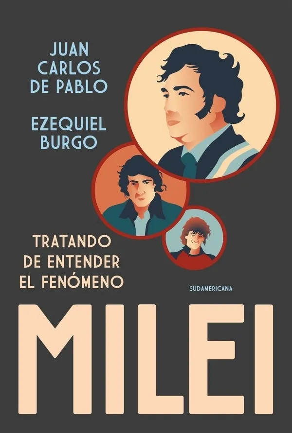 Portada: TRATANDO DE ENTENDER EL FENOMENO MILEI