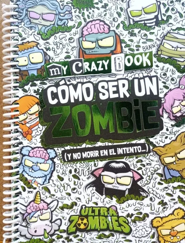 Portada: MY CRAZY BOOK. COMO SER UN ZOMBIE (Y NO MORIR EN EL INTENTO)