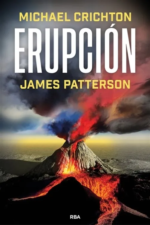 Portada: ERUPCION - MICHAEL CRICHTON - JAMES PATTERSON