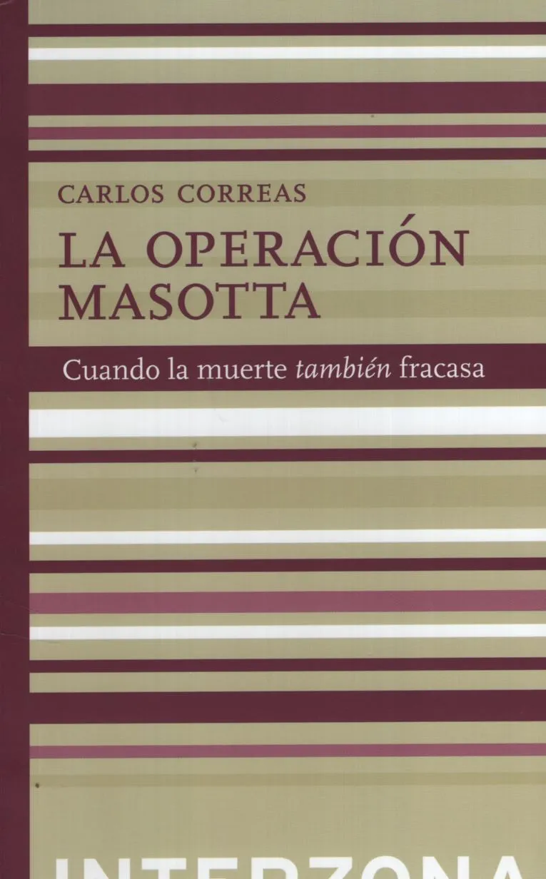 Portada: LA OPERACION MASOTTA - CUANDO LA MUERTE "TAMBIEN" FRACASA -