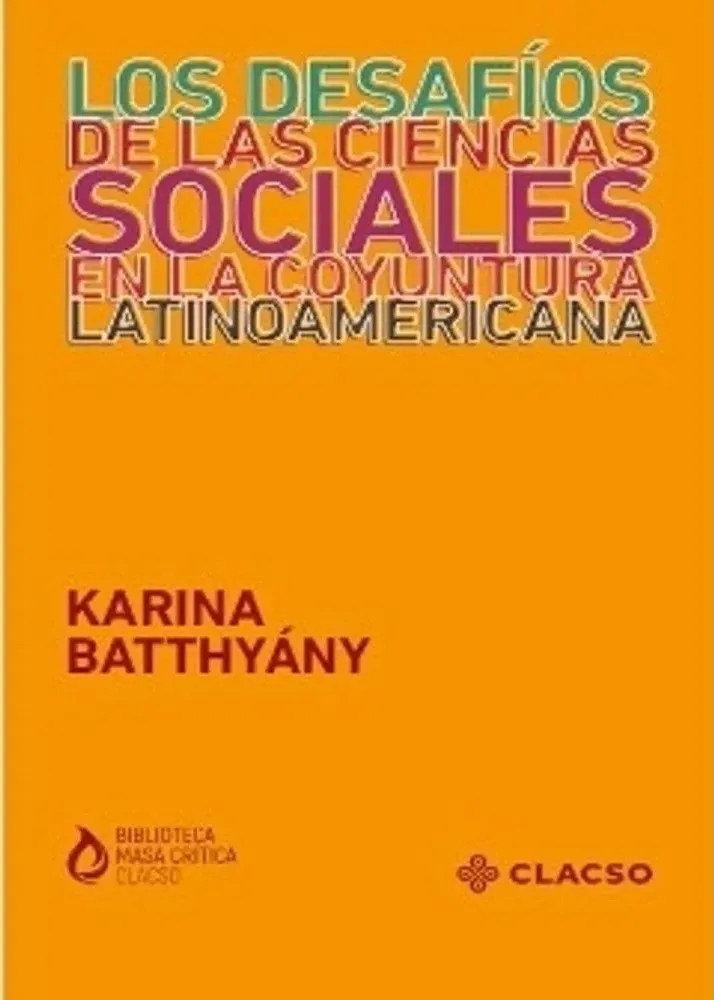 Portada: LOS DESAFIOS DE LAS CIENCIAS SOCIALES EN LA COYUNTURA LATINO