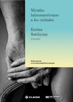 Portada: MIRADAS LATINOAMERICANAS A LOS CUIDADOS
