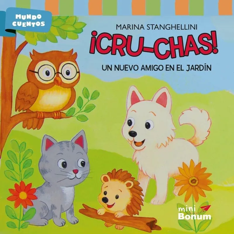 Portada: CRU-CHAS! - UN NUEVO AMIGO EN EL JARDIN - MUNDO CUENTOS