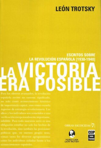 Portada: [Vol. 7] La victoria era posible. Escritos sobre la revolución española [1930-1940]
