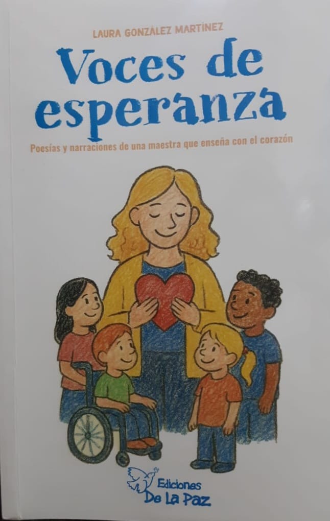 Portada: VOCES DE ESPERANZA- POESIAS Y NARRACIONES DE UNA MAESTRA QUE ENSEÑA CON EL CORAZON