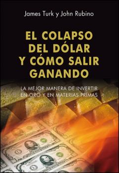 Portada: EL COLAPSO DEL DOLAR Y COMO SALIR GANANDO