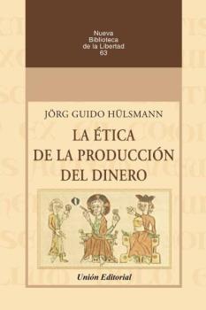 Portada: LA ETICA DE LA PRODUCCION DEL DINERO