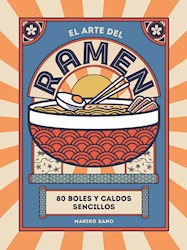 Portada: EL ARTE DEL RAMEN, 80 BOLES Y CALDOS SENCILLOS
