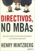 Portada: DIRECTIVOS NO MBAS UNA VISION CRITICA DE LA DIRECCION DE EMPRESAS Y LA FORMACION EMPRESARIAL