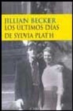 Portada: LOS ULTIMOS DIAS DE SYLVIA PLATH