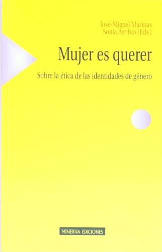 Portada: MUJER ES QUERER, SOBRE LA ETICA DE LAS IDENTIDADES DE GENERO