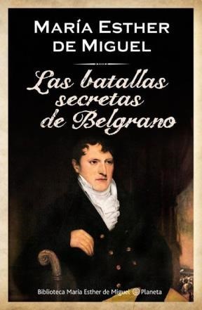 Portada: LAS BATALLAS SECRETAS DE BELGRANO