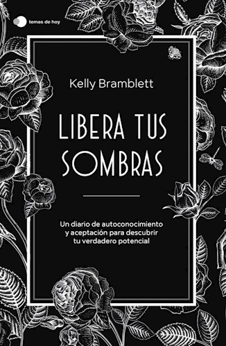 Portada: LIBERA TUS SOMBRAS, UN AUTOCONOCIMIENTO Y ACEPTACION PARA DESCUBRIR TU VERDADERO POTENCIAL