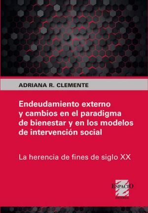Portada: Endeudamiento Externo Y Cambios En El Paradigma De Bienestar Y Los Modelos De Intervención Social