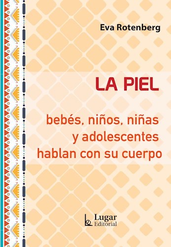 Portada: LA PIEL, BEBES, NIÑOS, NIÑAS, Y ADOLESCENTES HABLAN CON SUS CUERPOS