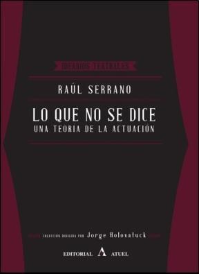 Portada: LO QUE NO SE DICE UNA TEORIA DE LA ACTUACION