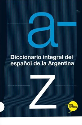 Portada: DICCIONARIO INTEGRAL DEL ESPAÑOL DE LA ARGENTINA