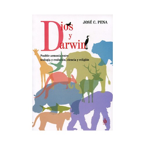 Portada: DIOS Y DARWIN, POSIBLE ARMONIA ENTRE TEOLOGIA Y EVOLUCION, CIENCIA Y RELIGION