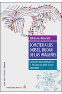 Portada: SOMETER A LOS DIOSES, DUDAR DE LAS IMAGENES