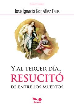 Portada: Y AL TERCER DIA RESUCITO ENTRE LOS MUERTOS