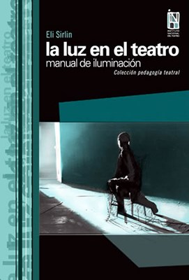 Portada: LUZ EN EL TEATRO MANUAL DE ILUMINACION