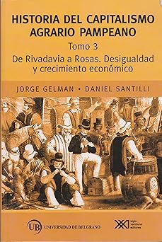 Portada: Historia del Capitalismo Agrario Pampeano 3: de Rivadavia a Rosas