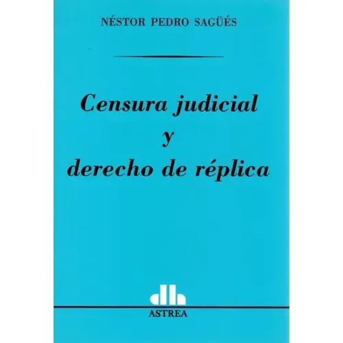 Portada: CENSURA JUDICIAL Y DERECHO DE RÉPLICA