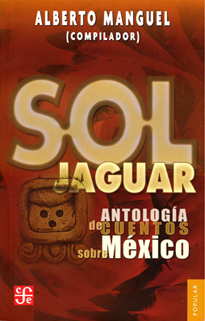 Portada: Sol jaguar. Antología de cuentos sobre México