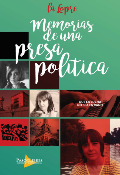 LA LOPRE - MEMORIAS DE UNA PRESA POLITICA