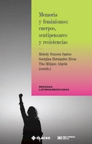 Portada: MEMORIA Y FEMINISMO: CUERPO, SENTIPENSARES Y RESISTENCIA