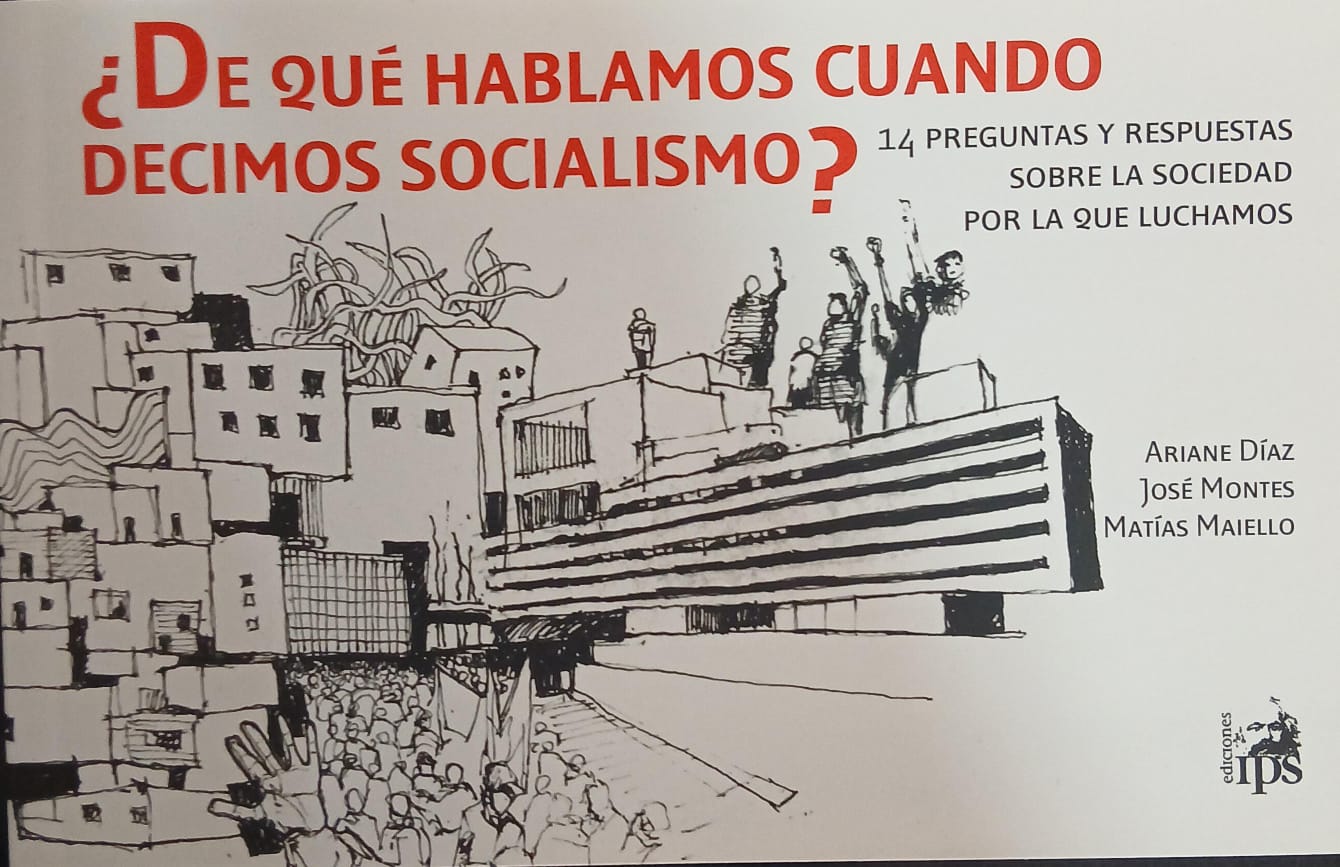 Portada: ¿DE QUE HABLAMOS CUANDO DECIMOS SOCIALISMO? 14 PREGUNTAS Y RESPUESTAS SOBRE LA SOCIEDAD PARA LA QUE LUCHAMOS