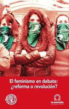 Portada: EL FEMINISMO EN DEBATE ¿REFORMA O REVOLUCION?