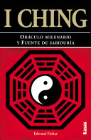 I CHING, ORACULO MILENARIO Y FUENTE DE SABIDURIA