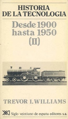 Portada: HISTORIA DE LA TECNOLOGIA 5 DESDE 1900 HASTA 1950