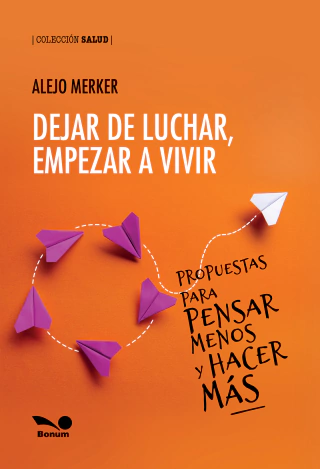 Portada: DEJAR DE LUCHAR, EMPEZAR A VIVIR