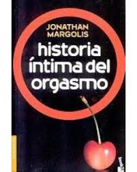Portada: HISTORIA INTIMA DEL ORGASMO