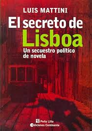 Portada: EL SECRETO DE LISBOA . UN SECUESTRO POLITICO DE NOVELA