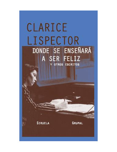 Portada: DONDE SE ENSEÑARA A SER FELIZ Y OTROS ESCRITOS