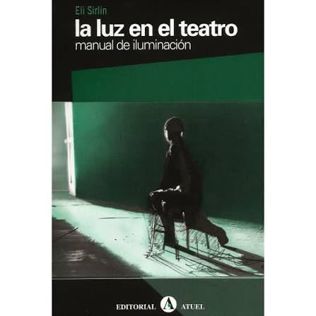 Portada: La luz en el teatro: manual de iluminación